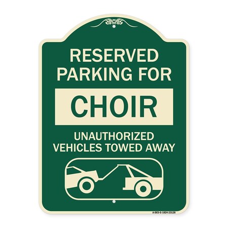 Signmission Reserved Parking for Choir Unauthorized Vehicles Towed Away Alum Sign, 24" x 18", G-1824-23128 A-DES-G-1824-23128